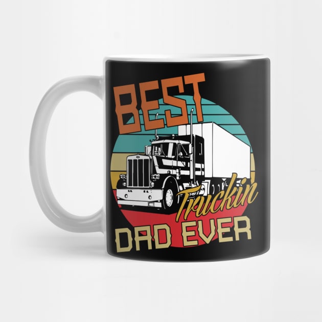 Best Truckin Dad Ever by banayan